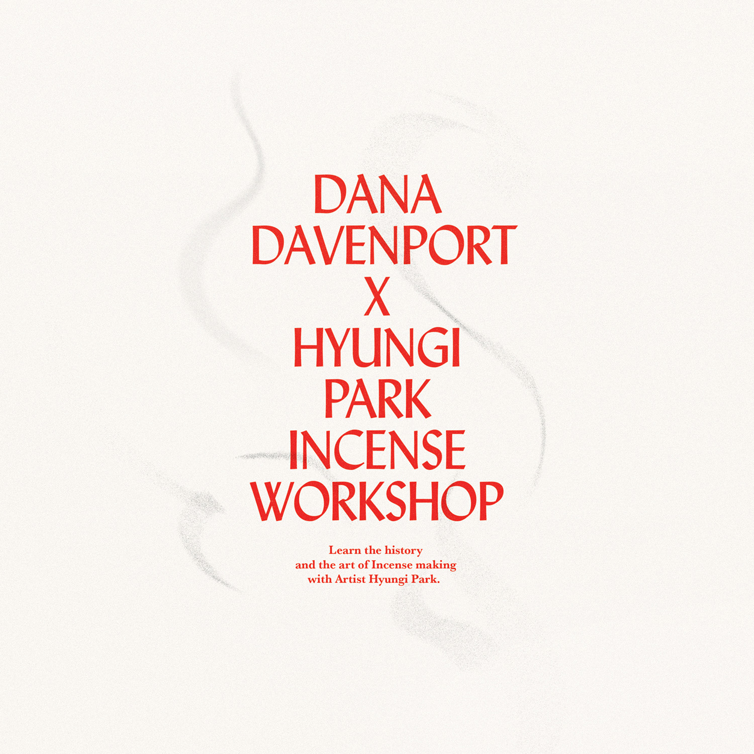 dana davenport x hyungi park incense workshopw in red letters