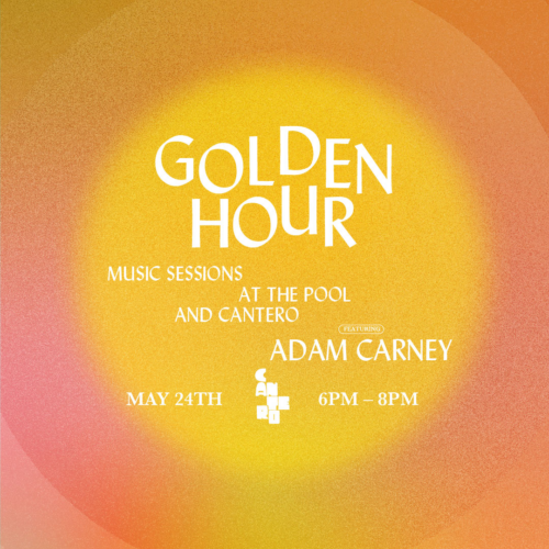 Promotional graphic for Golden Hour poolside music session featuring Adam Carney, May 24th, 6–8 PM.