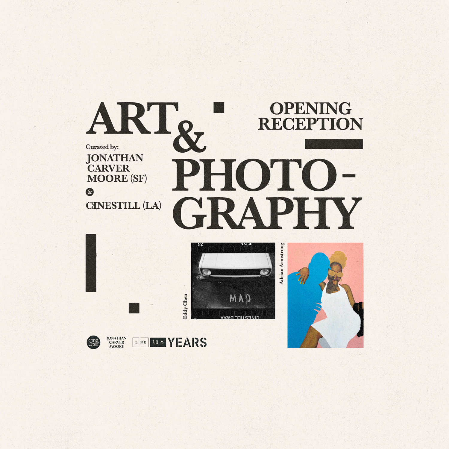 A poster to Art & Photography Opening Reception, Curated by Jonathan Carver Moore & CineStill, on May 17th at the LINE LA.