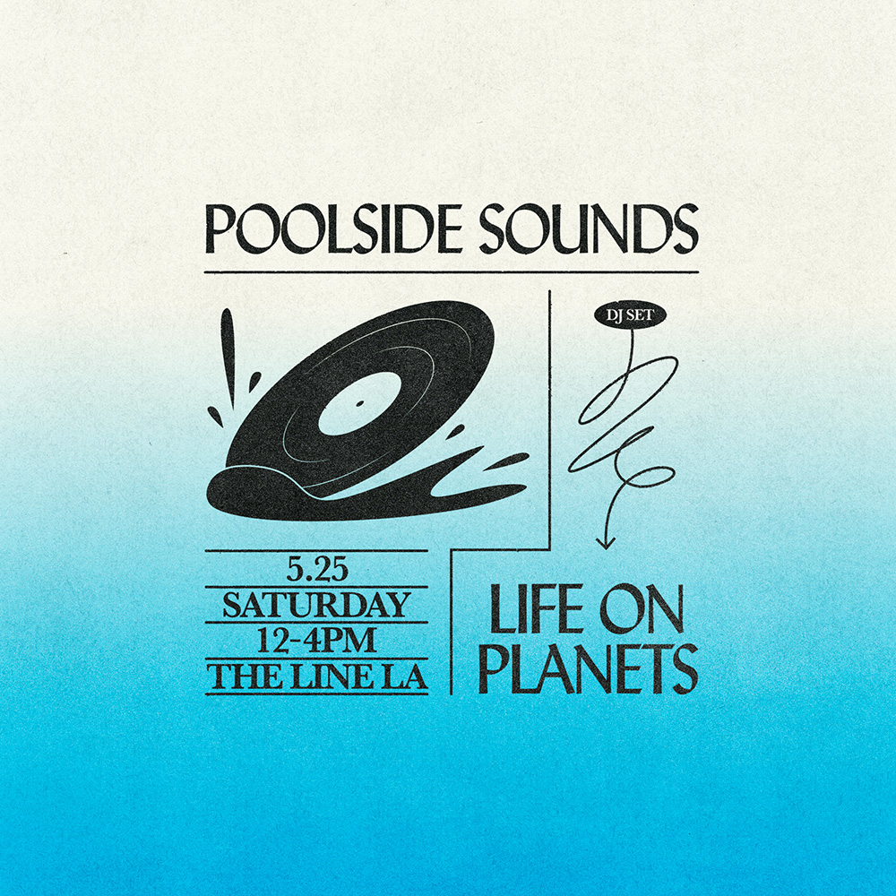 2024.05.25 - Poolside Sounds Featuring Life on Planets at the LINE LA