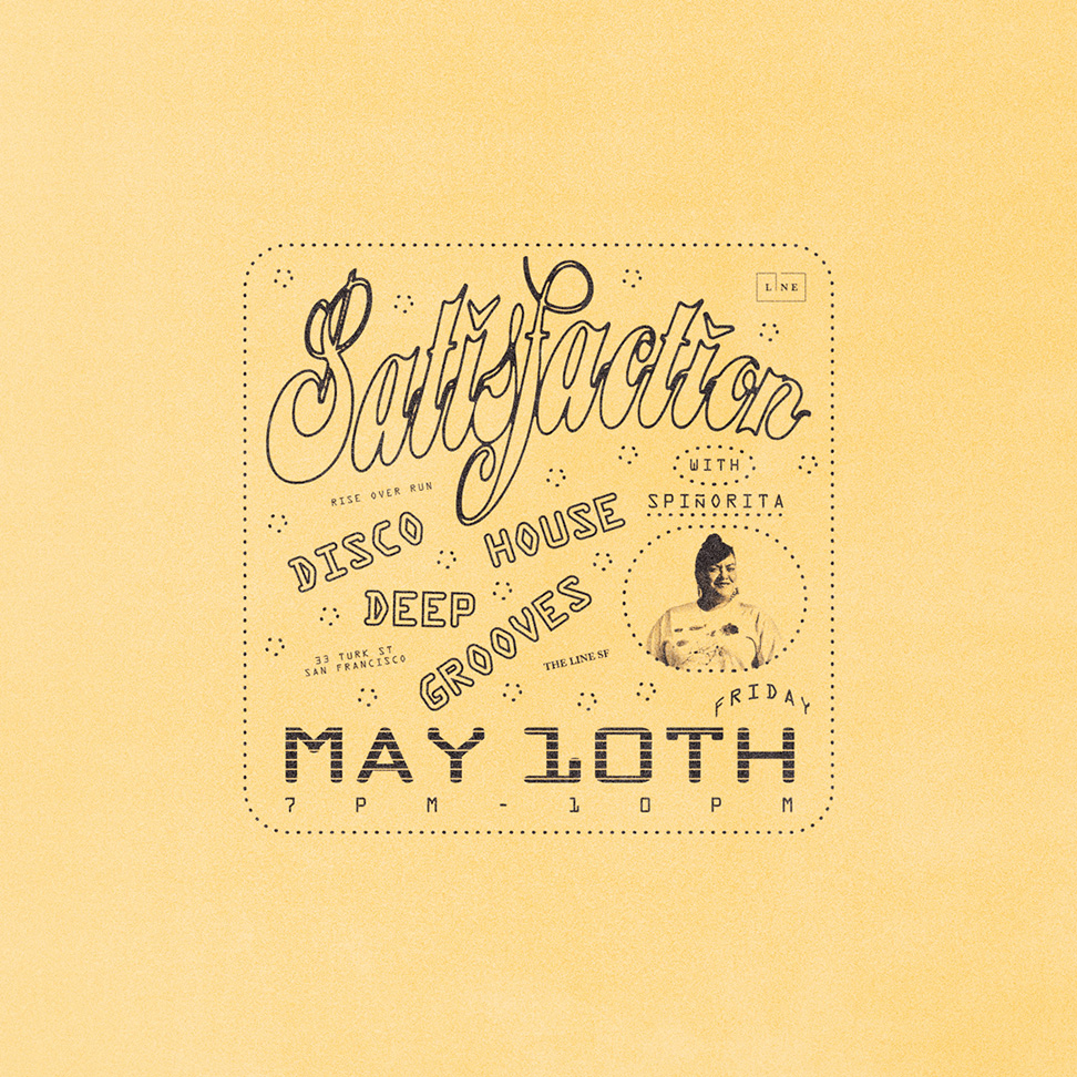 A poster to a music event, Satisfaction with Spinorita on May 10th at Rise Over Run in the LINE SF